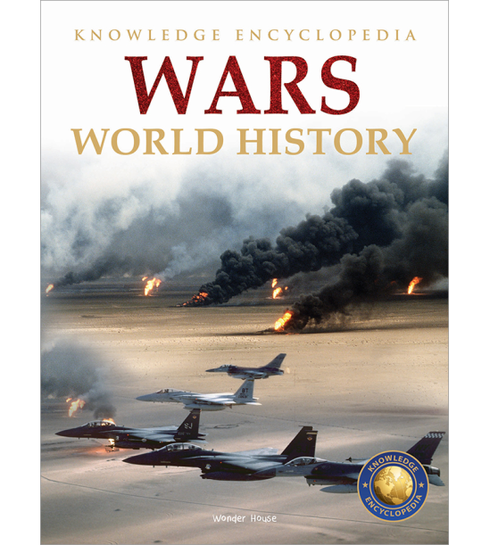 World History - Wars : Knowledge Encyclopedia For Children