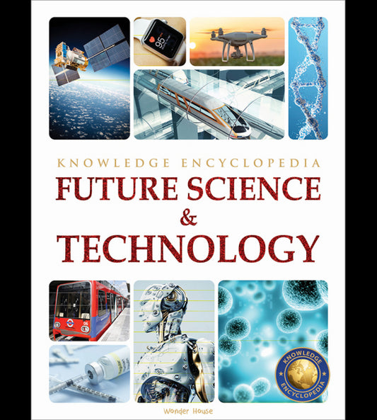 Future Science & Technology : Science Knowledge Encyclopedia for Children