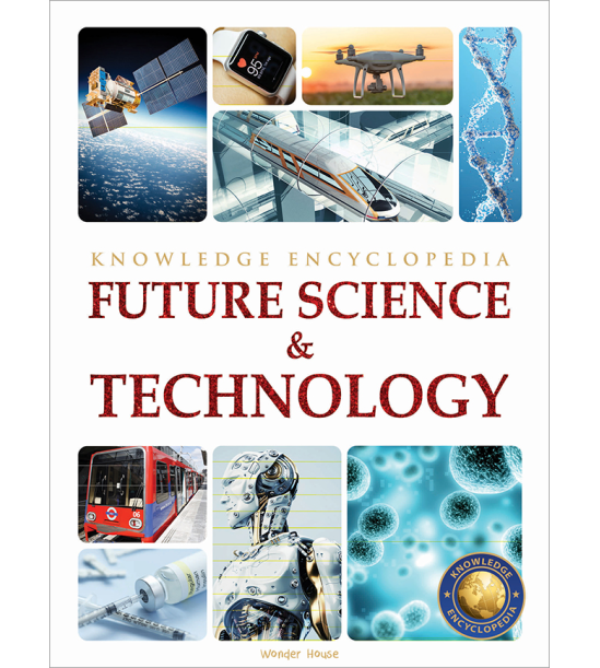 Future Science & Technology : Science Knowledge Encyclopedia for Children