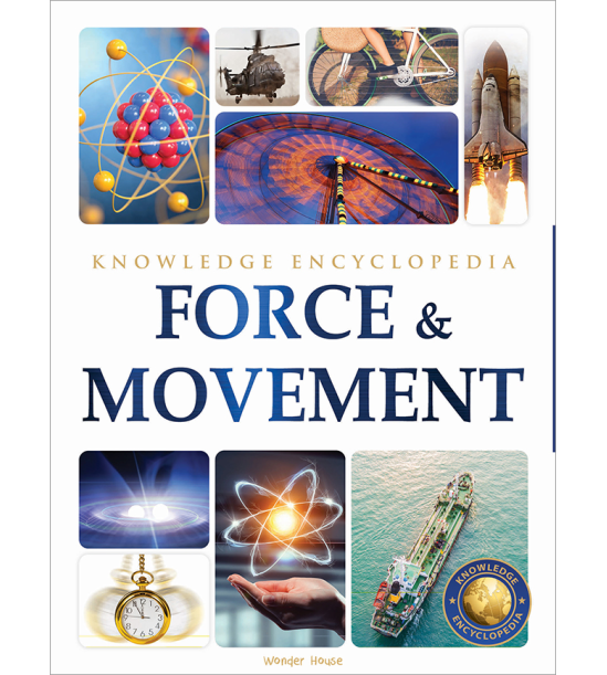 Force & Movement : Science Knowledge Encyclopedia for Children