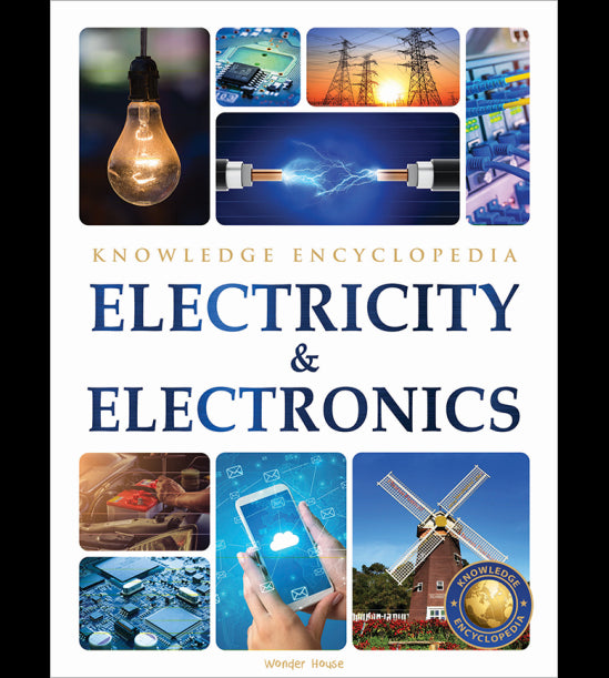 Electricity & Electronics : Science Knowledge Encyclopedia for Children
