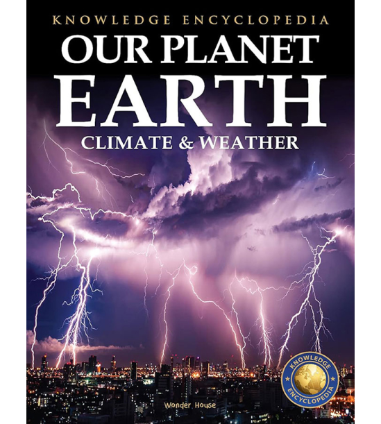 Knowledge Encyclopedia For Children - Our Planet Earth: Climate & Weather