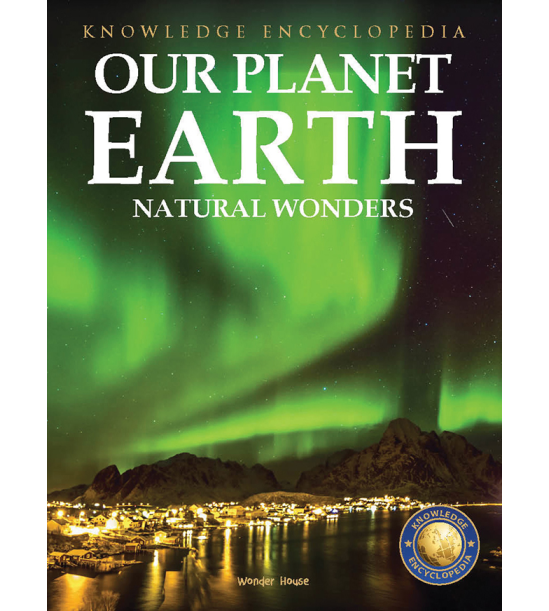 Knowledge Encyclopedia For Children - Our Planet Earth: Natural Wonders