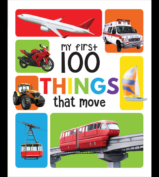 My First 100 Things That Move Board Book : My 100 Library Series