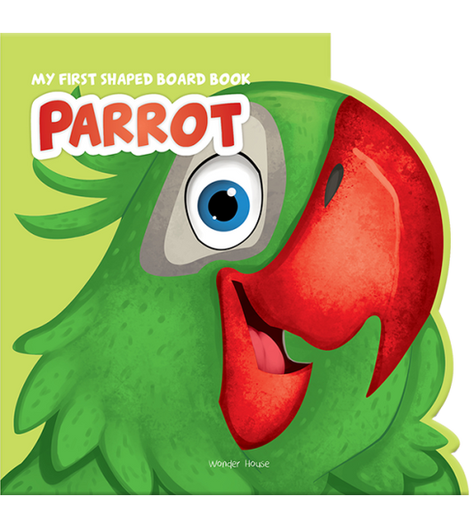 My First Shaped Board Book: Illustrated Parrot - Bird Picture Book for Kids Age 2+ Board book