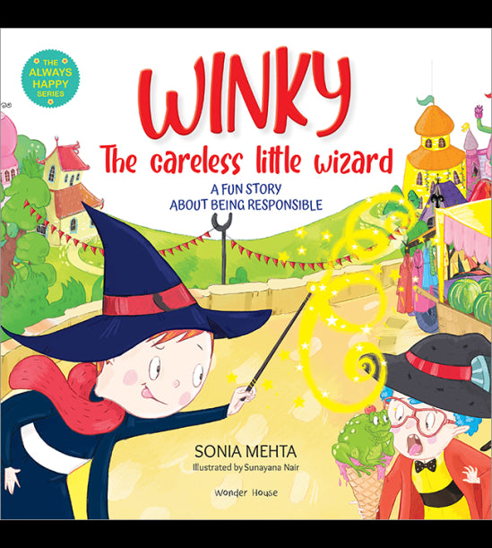 The Always Happy Series: Winky The Careless Little Wizard - A fun Story About Being Responsible - Be