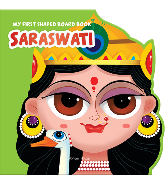 My First Shaped Board Book: Illustrated Saraswati Hindu Mythology Picture Book for Kids Age 2+ (Indi