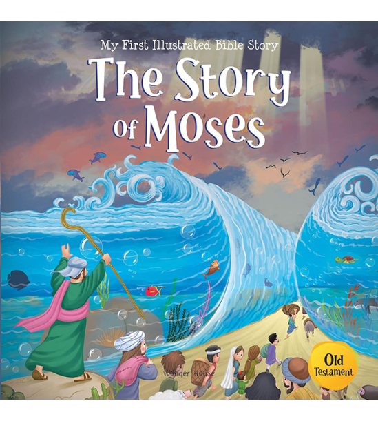 My First Illustrated Bible Story: The Story of Moses