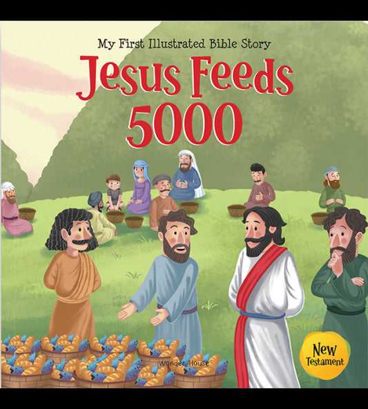 My First Illustrated Bible Story: Jesus feeds 5000