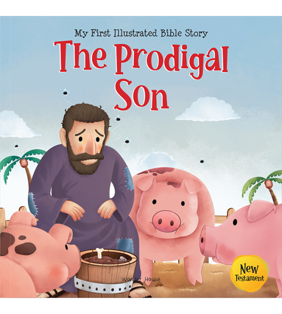 My First Illustrated Bible Story: The Prodigal Son