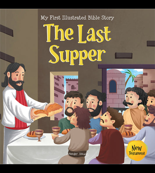 My First Illustrated Bible Story: The Last Supper