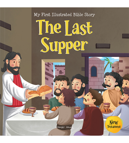 My First Illustrated Bible Story: The Last Supper