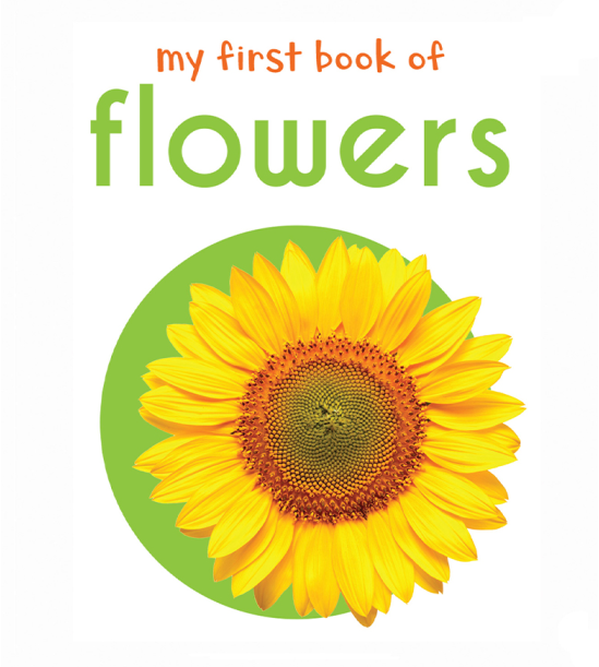 My First Book of Flowers: First Board Book