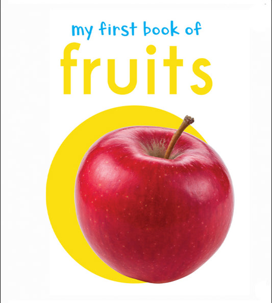 My First Book of Fruits: First Board Book