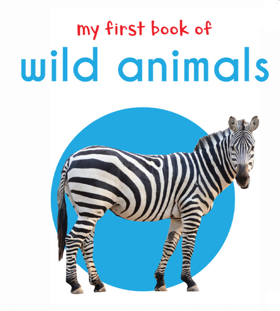 My First Book of Wild Animals: First Board Book