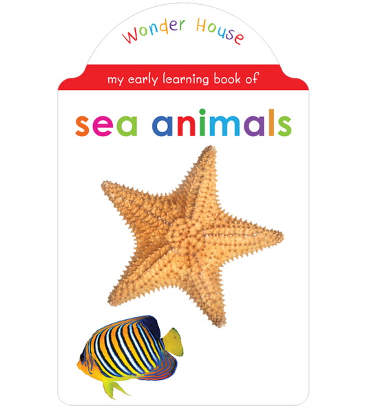 My early learning book of Sea Animals: Attractive Shape Board Books For Kids