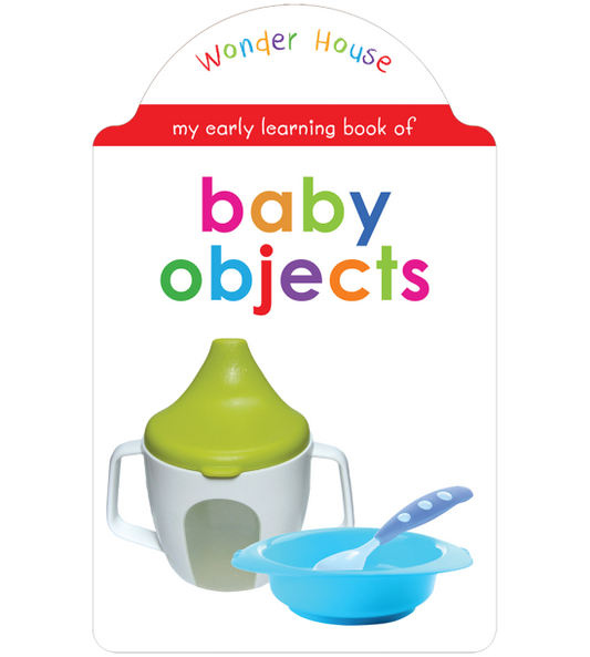 My early learning book of Baby Objects: Attractive Shape Board Books For Kids