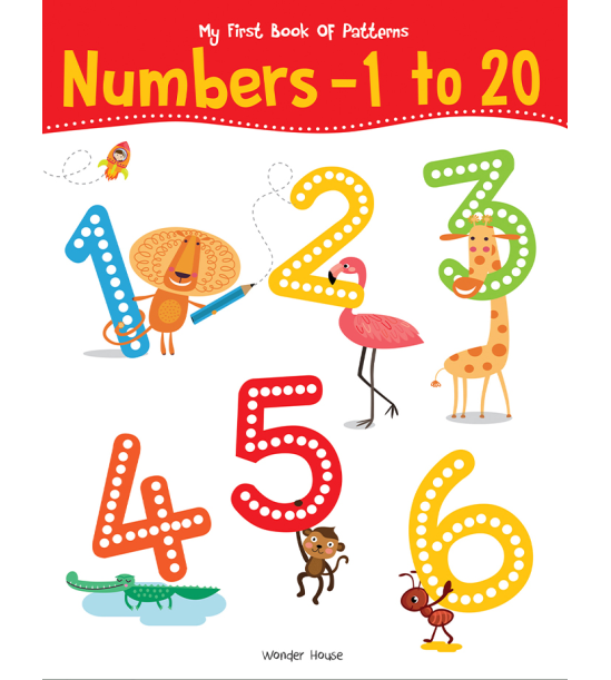 My First Book of Patterns Numbers 1 to 20: Write and Practice Patterns and Numbers 1 to 20