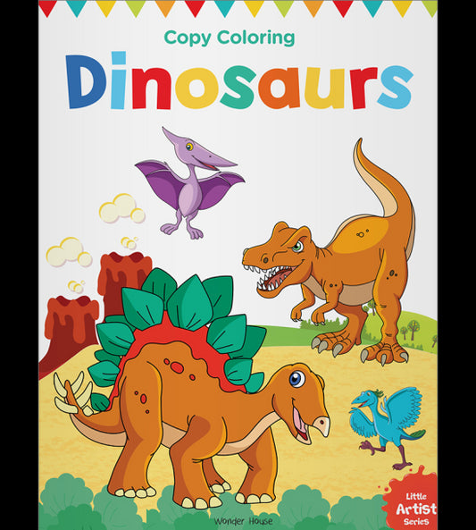 Little Artist Series Dinosaurs: Copy Colour Books