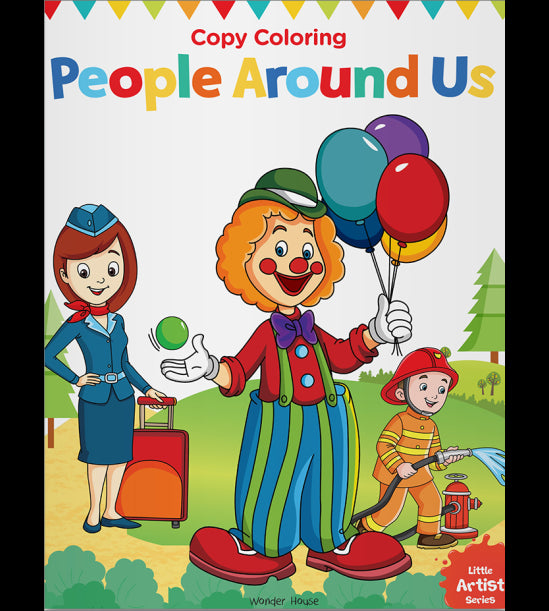 Little Artist Series People Around Us: Copy Colour Books