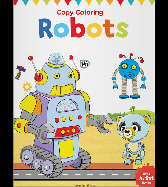Little Artist Series Robots: Copy Colour Books