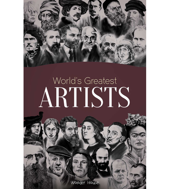 Worlds Greatest Artists : Biographies of Inspirational Personalities For Kids