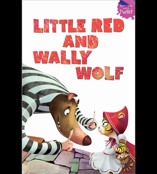 Little Red and Wally Wolf: Fairytales With A Twist