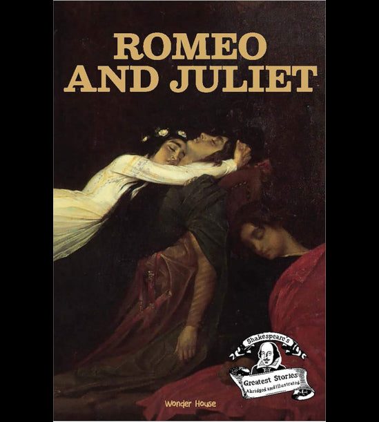 Romeo and Juliet : Shakespeare’s Greatest Stories For Children (Abridged and Illustrated) With Revie