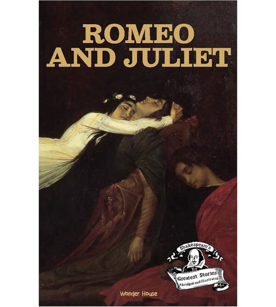 Romeo and Juliet : Shakespeare’s Greatest Stories For Children (Abridged and Illustrated) With Revie