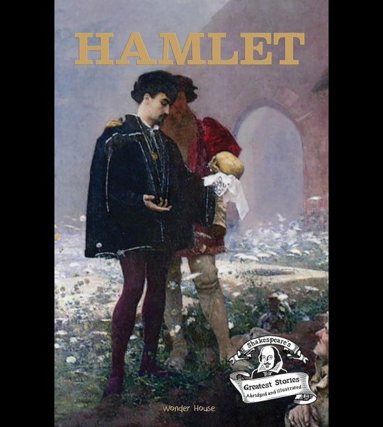 Hamlet : Shakespeare’s Greatest Stories For Children (Abridged and Illustrated) With Review Question