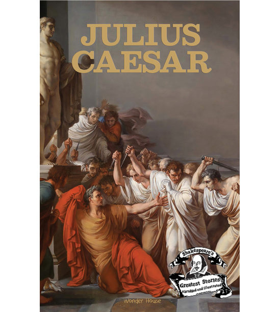 Julius Caesar : Shakespeare’s Greatest Stories For Children (Abridged and Illustrated) With Review Q