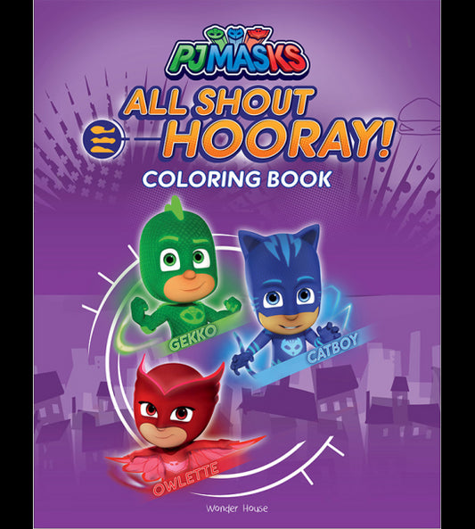 PJ Masks - All Shout Hooray: Coloring Book For Kids