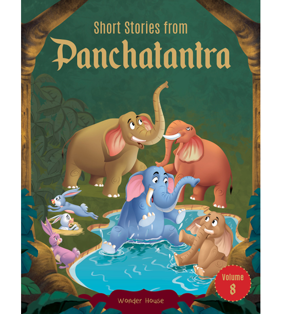Short Stories From Panchatantra - Volume 8: Abridged Illustrated Stories For Children (With Morals)