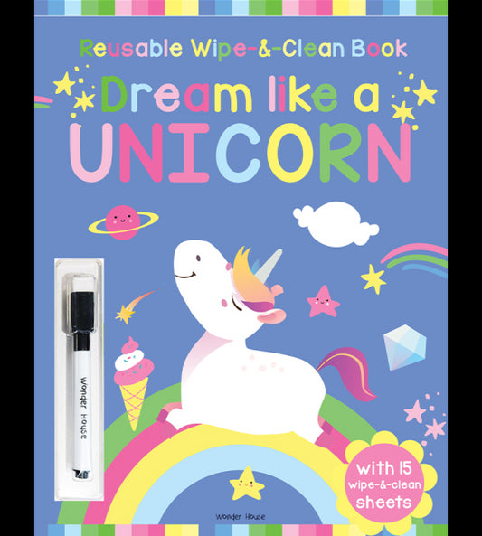 Dream Like A Unicorn - Reusable Wipe And Clean Activity Book: With 15 Wipe And Clean Sheets