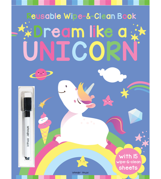 Dream Like A Unicorn - Reusable Wipe And Clean Activity Book: With 15 Wipe And Clean Sheets