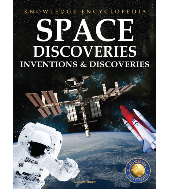 Inventions & Discoveries - Space Discoveries: Knowledge Encyclopedia For Children