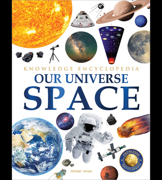 Space - Our Universe: Knowledge Encyclopedia For Children