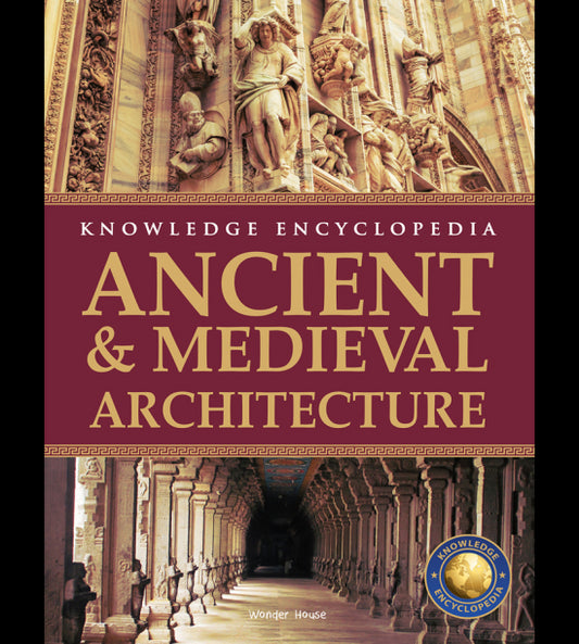Art & Architecture - Ancient and Medieval Architecture : Knowledge Encyclopedia For Children