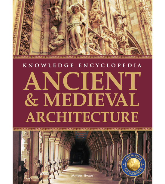Art & Architecture - Ancient and Medieval Architecture : Knowledge Encyclopedia For Children