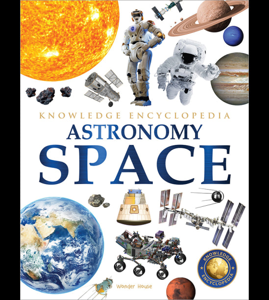 Space - Astronomy: Knowledge Encyclopedia For Children