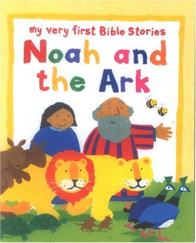 (Board Book) Noah And the Ark (My Very First Bible Stories)