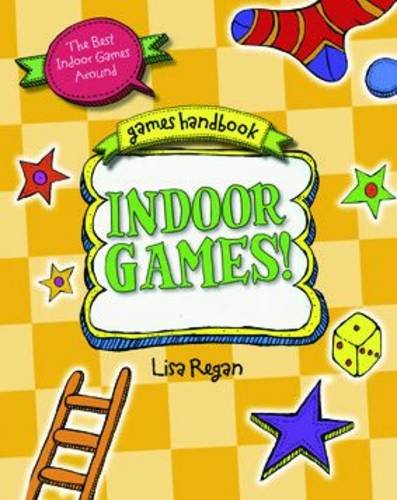 Indoor Games: The Best Indoor Games Around (Games Handbook)