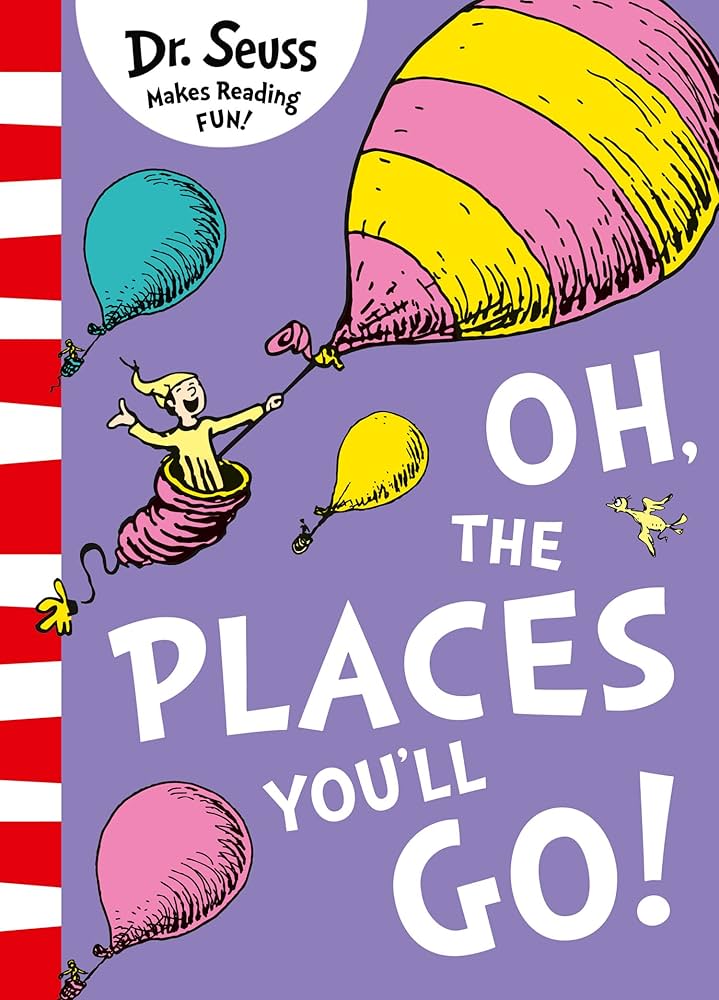 Oh, The Places You'Ll Go!