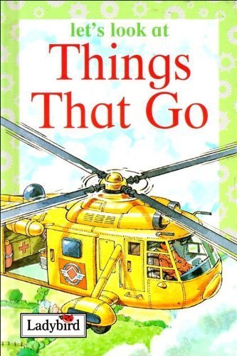 Let's Look At Things That Go (Ladybird Books) - Hardcover