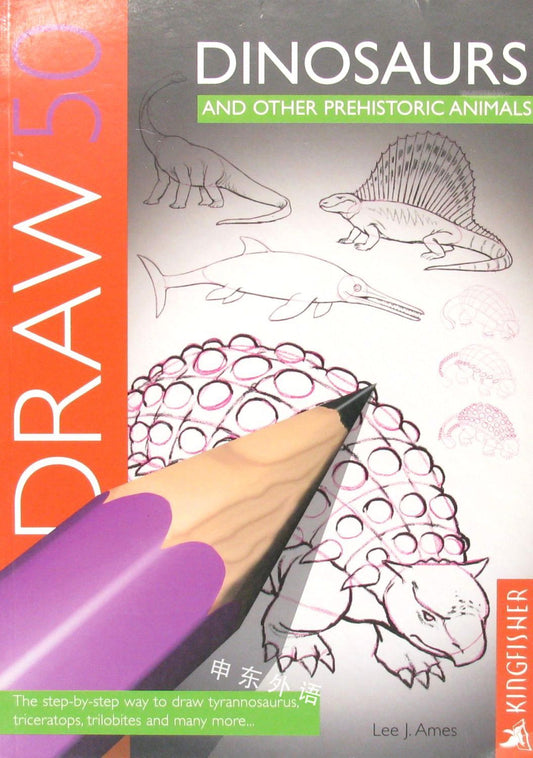 Draw 50 Dinosaurs And Other Prehistoric Animals