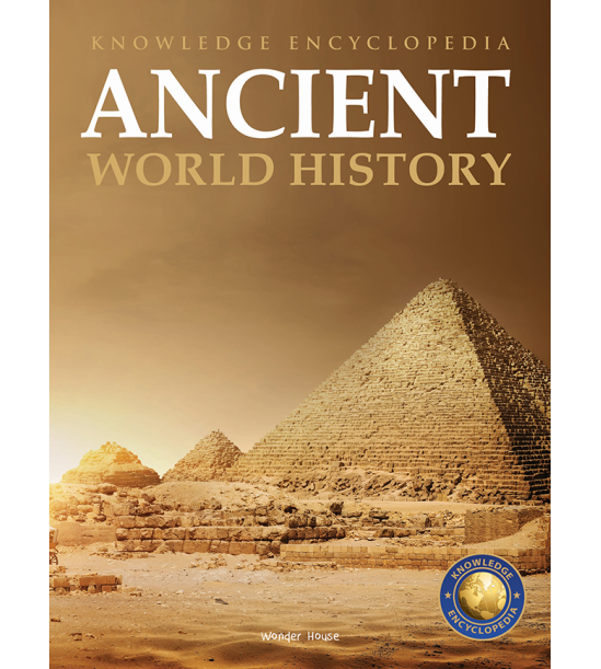 World History - Ancient : Knowledge Encyclopedia For Children