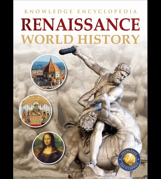 World History - Renaissance : Knowledge Encyclopedia For Children