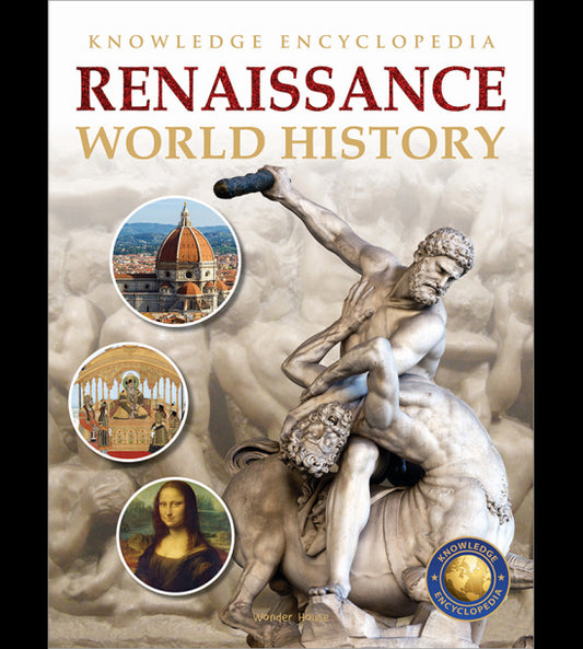 World History - Renaissance : Knowledge Encyclopedia For Children