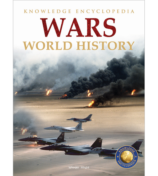 World History - Wars : Knowledge Encyclopedia For Children