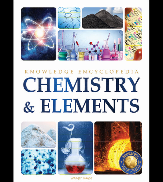 Chemistry & Elements : Science Knowledge Encyclopedia for Children